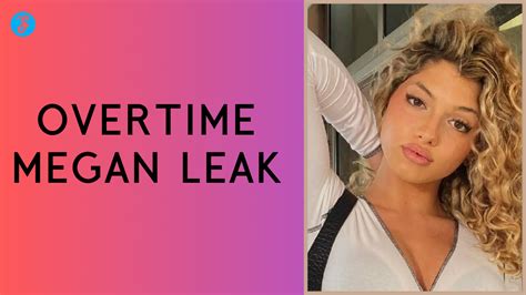 overtime megan leaked dropped|Overtime Megan Video, Overtime Megan Leaked。